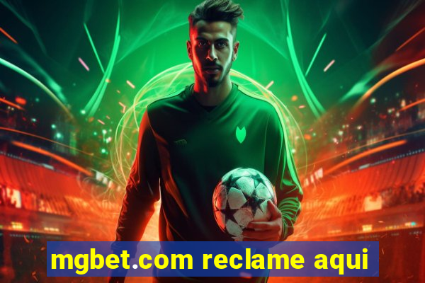 mgbet.com reclame aqui